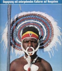 Tambaran. Begegnung mit untergehenden Kulturen auf Neuguinea.