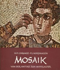 Mosaik. Von der Antike bis zum Mittelalter.