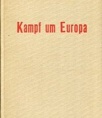 Kampf um Europa, von der Schweiz aus gesehen.