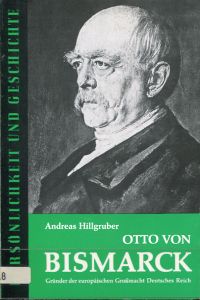 Otto von Bismarck. Gründer der europäischen Großmacht Deutsches Reich.