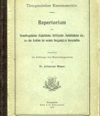 Thurgauisches Kantonsarchiv. Repertorium der Verwaltungsbücher (Kopialbücher, Gefällbücher, Gerichtsbücher etc.) aus den Archiven der vormals thurgauischen Herrschaften.