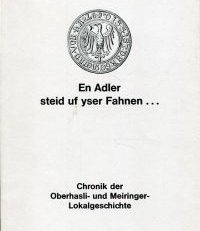 En Adler steihd uf yser Fahnen ... Chronik der Oberhasli- und Meiringer-Lokalgeschichte.