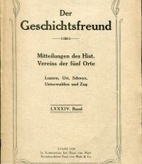 Geschichtsfreund, Mitteliungen des Hist. Vereins der fünf Orte Luzern, Uri, Schwyz, Unterwalden und Zug, 84. Band 1929, 85. Band 1930, 87. Band 1932.