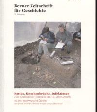 Karies, Knochenbrüche, Infektionen. Zwei Stadtberner Friedhöfe des 18. Jahrhunderts als anthropologische Quelle.