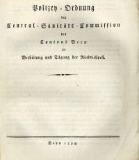 Polizey-Ordnung der Central-Sanitäts-Commission des Cantons Bern zu Verhütung und Tilgung der Rindviehpest.