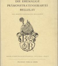 Die ehemalige Prämonstratenserabtei Bellelay. Eine architekturhistorische Monographie.
