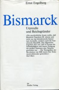 Bismarck. Urpreuße und Reichsgründer.