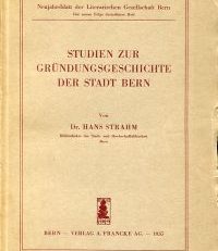 Studien zur Gründungsgeschichte der Stadt Bern.