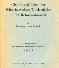 Glaube und Lehre der schweizerischen Wiedertäufer in der Reformationszeit.
