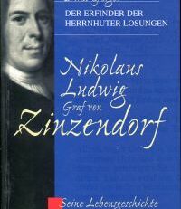 Nikolaus Ludwig von Zinzendorf ; seine Lebensgeschichte.
