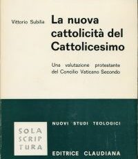 La nuova cattolicità del Cattolicesimo. Una valutazione protestante del Concilio Vaticano II.