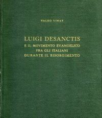 Luigi Desanctis e il movimento evangelico fra gli italiani durante il Risorgimento.