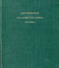 Das Königtum. Seine geistigen und rechtlichen Grundlagen. Mainauvorträge 1954.