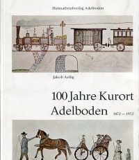 100 Jahre Kurort Adelboden, 1872-1972.