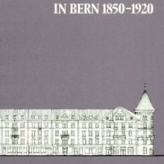 Das Reihen-Mietshaus in Bern 1850-1920.