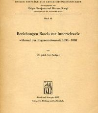 Beziehungen Basels zur Innerschweiz während der Regenerationszeit 1830-1848.
