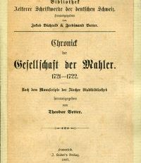 Chronick der Gesellschaft der Mahler. 1721-1722. Nach den Manuscripte der Zürcher Stadtbibliothek.