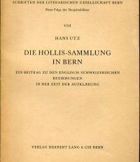 Die  Hollis-Sammlung in Bern. Ein Beitrag zu den englisch-schweizerischen Beziehungen in der Zeit der Aufklärung.
