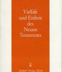 Vielfalt und Einheit des Neuen Testaments.