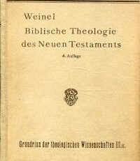 Biblische Theologie des Neuen Testaments. Die Religion Jesu und des Urchristentums.