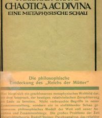 Chaotica ac divina. Eine metaphysische Schau.