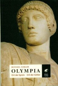 Olympia. Ort der Spiele, Ort der Götter.