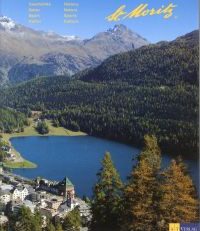 St. Moritz - Geschichte, Natur, Sport, Kultur.