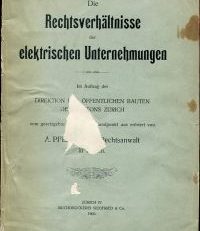 Die Rechtsverhältnisse der elektrischen Unternehmungen. Im Auftrag der Direktion der öffentlichen Bauten des Kantons Zürich.