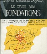 Le livre des Fondations de sainte Therese de Jesus.