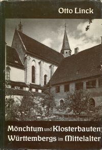 Mönchtum und Klosterbauten Württembergs im Mittelalter.