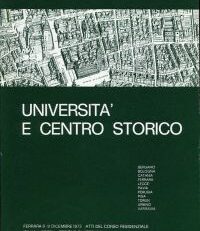Universita' e centro storico. Atti del Corso residenziale, Ferrara 6-9 dicembre 1973.