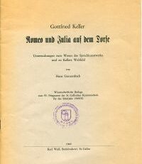 Gottfried Keller: Romeo und Julia auf dem Dorfe. Untersuchungen zum Wesen der Sprachkunstwerks und zu Kellers Weltbild.