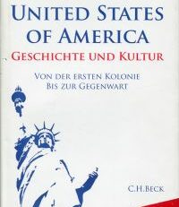 United States of America. Geschichte und Kultur ; von der ersten Kolonie bis zur Gegenwart.
