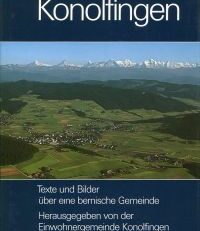 Konolfingen. Texte und Bilder über eine bernische Gemeinde.