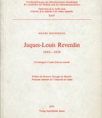 Jaques-Louis Reverdin, 1842-1929. Un chirurgien à l'aube d'une ère nouvelle. Préface de Georges de Morsier.