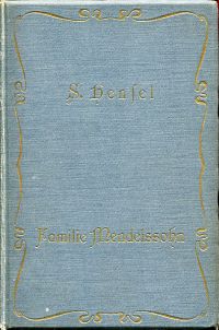 Die Familie Mendelssohn 1729 - 1847. Nach Briefen und Tagebüchern, Band 1.