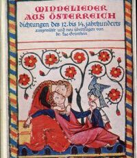 Minnelieder aus Österreich. Dichtungen dem 12.-14. Jahrhundert. Mit einem Anhang der mittelhochdeutschen Texte.