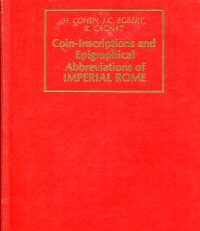 The Coin-Inscriptions and Epigraphical Abbreviations of Imperial Rome.