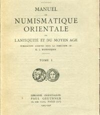 Manuel de numismatique orientale de l'antiquité et du moyen âge, Tome 1. Publication achevée sous la direction de K.J. Basmadjian.