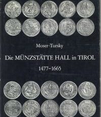 Die Münzstätte Hall in Tirol, 1477-1665.