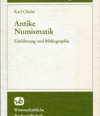 Antike Numismatik. Einführung und Bibliographie.