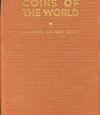 Coins of the world. Twentieth century issues, containing a complete list of all the coins issued by the countries of the whole world, their colonies or dependencies, with illustrations of most of the types and the average valuation among collectors and dealers.