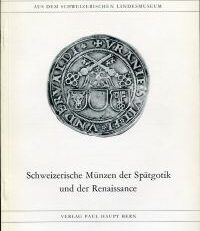 Schweizerische Münzen der Spätgotik und der Renaissance.