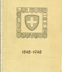 Wappen, Siegel und Verfassung der Schweizerischen Eidgenossenschaft und der Kantone. 1848-1948.