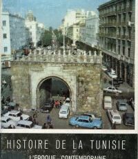 Histoire de la Tunisie. L'epoque contemporaine.