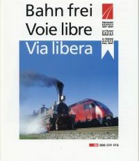 Bahn frei. Die Bahn bewegt seit 1847. Voie libre le train bouge depuis 1847. Via libera il treno muove dal 1847.