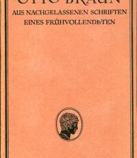 Otto Braun. Aus nachgelassenen Schriften eines Frühvollendeten.