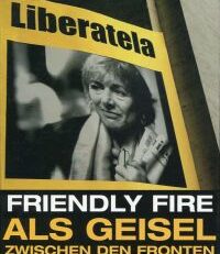 Friendly fire. als Geisel zwischen den Fronten.