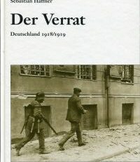 Der Verrat. Deutschland 1918/1919.