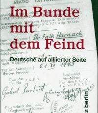 Im Bunde mit dem Feind. Deutsche auf alliierter Seite.